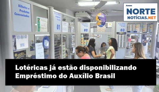 Lotéricas já estão disponibilizando Empréstimo do Auxílio Brasil