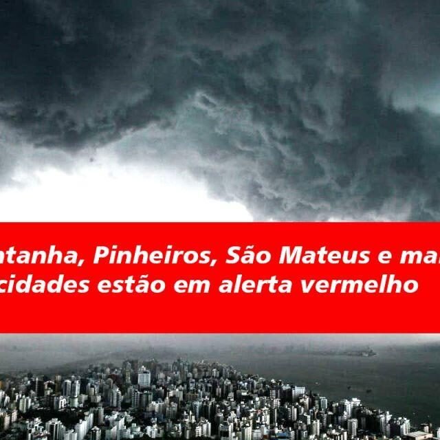 Montanha, Pinheiros, São Mateus e mais 03 cidades estão em alerta vermelho